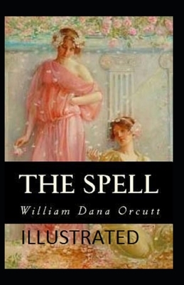 The Spell Illustrated by William Dana Orcutt