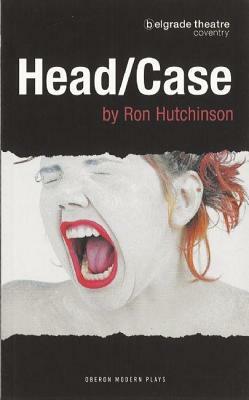 Head/Case by Ron Hutchinson