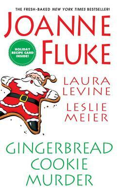 Gingerbread Cookie Murder by Laura Levine, Leslie Meier, Joanne Fluke