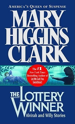 The Lottery Winner: Alvirah and Willy Stories by Mary Higgins Clark