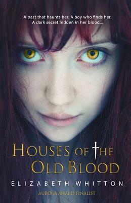 Houses of the Old Blood by Elizabeth Whitton