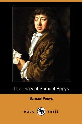 The Diary of Samuel Pepys (Dodo Press) by Samuel Pepys