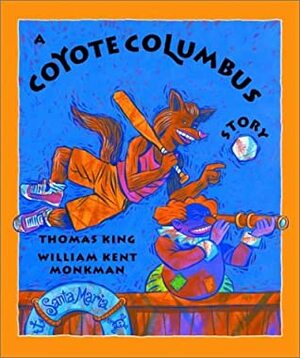 A Coyote Columbus Story by William Kent Monkman, Thomas King