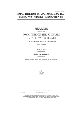 Narco-terrorism: international drug trafficking and terrorism, a dangerous mix by United States Congress, United States Senate, Committee on the Judiciary (senate)