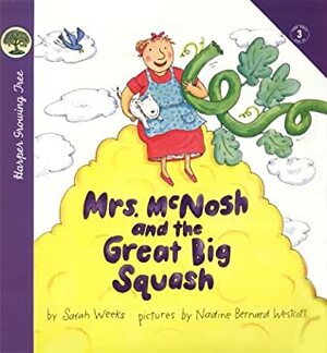 Mrs. McNosh and the Great Big Squash by Sarah Weeks, Nadine Bernard Westcott