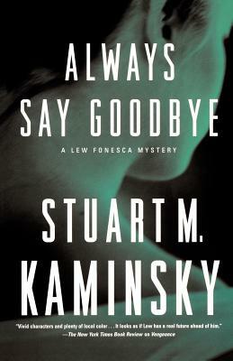 Always Say Goodbye by Stuart M. Kaminsky