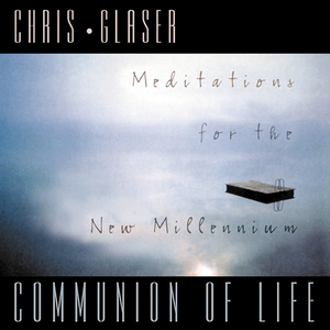 Communion of Life: Meditations for the New Millennium by Chris Glaser