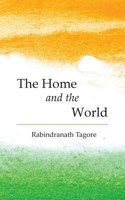 The Home and the World by Rabindranath Tagore