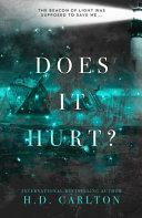 Does It Hurt? by H.D. Carlton