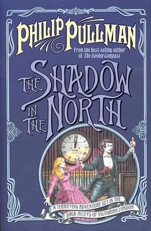 The Shadow in the North by Philip Pullman