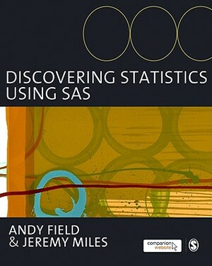 Discovering Statistics Using SAS by Jeremy Miles, Andy Field