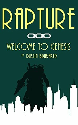 Rapture: Welcome to Genesis by Dustin Brubaker