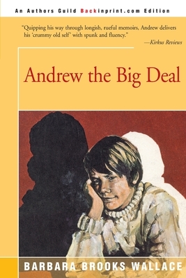 Andrew the Big Deal by Barbara Brooks Wallace