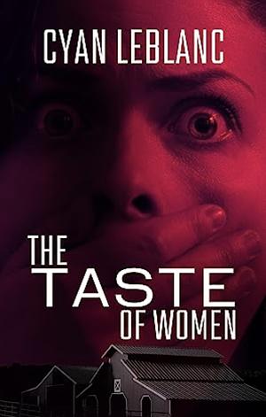 The Taste of Women by Cyan LeBlanc