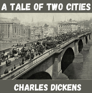 A Tale of Two Cities by Charles Dickens