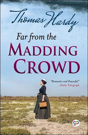 Far From the Madding Crowd by Thomas Hardy