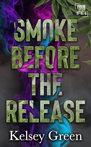 Smoke Before the Release by Kelsey Green