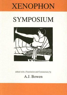 Xenophon: Symposium by A. J. Bowen