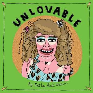Unlovable, Vol. 3 by Esther Pearl Watson