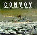 Convoy: Merchant Sailors at War, 1939-1945 by Jack Currie, Philip Kaplan