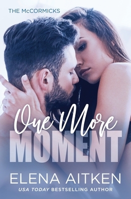 One More Moment by Elena Aitken