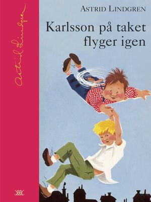Karlsson på taket flyger igen by Astrid Lindgren