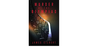 Murder at the Olympiad by James Gilbert, James Gilbert