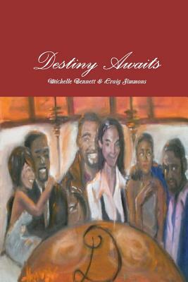 Destiny Awaits by Craig Simmons, Michelle Bennett