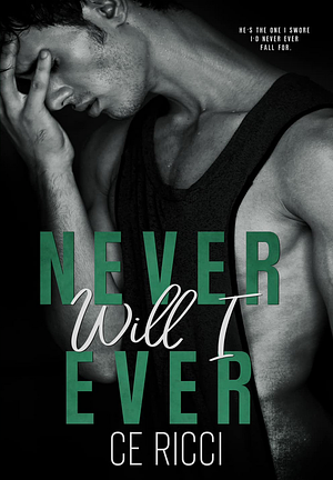 Never Will I Ever by CE Ricci