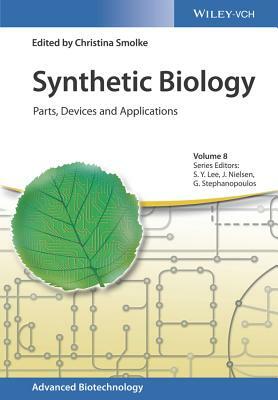 Synthetic Biology: Parts, Devices and Applications by 