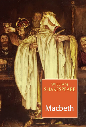 Macbeth by William Shakespeare