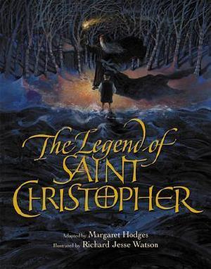 The Legend of Saint Christopher by Margaret Hodges, Margaret Hodges, Richard Jesse Watson