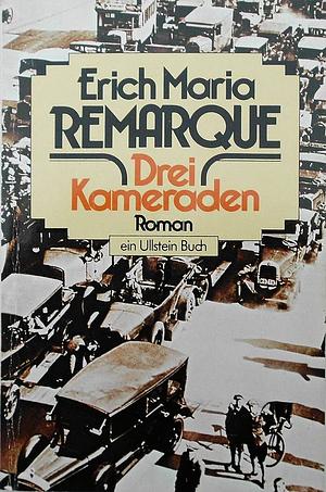 Drei Kameraden by Erich Maria Remarque