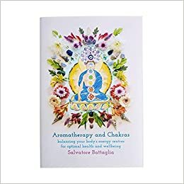 Aromatherapy and Chakras by Salvatore Battaglia