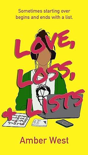 Love, Loss, & Lists by Amber West