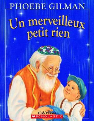 Un Merveilleux Petit Rien! by Phoebe Gilman