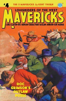 Mavericks #4: Doc Grimson's Outlaw Posse by Kent Thorn