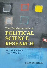 The Fundamentals of Political Science Research by Guy Whitten, Paul Kellstedt