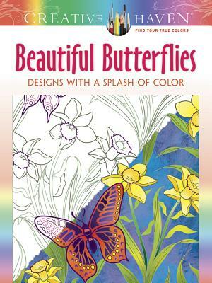 Creative Haven Beautiful Butterflies: Designs with a Splash of Color by Jessica Mazurkiewicz