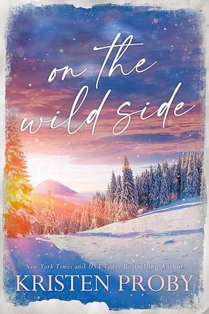 On the Wild Side by Kristen Proby