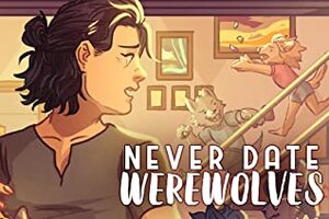 Never Date Werewolves by Rebecca Zahabi