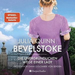 Bevelstoke - Die unergründlichen Wege einer Lady by Julia Quinn