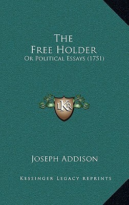 The Freeholder by Joseph Addison