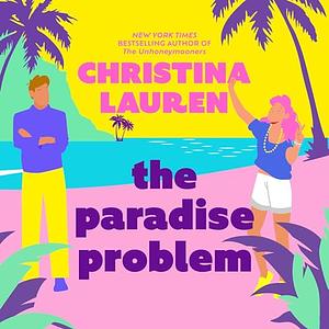 The Paradise Problem by Christina Lauren