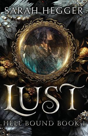 Lust (Hell Bound Book 1) by Sarah Hegger