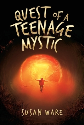 Quest of a Teenage Mystic by Susan Ware