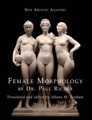 New Artistic Anatomy: Female Morphology by Paul Richer