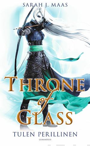 Throne of Glass - Tulen perillinen by Sarah J. Maas