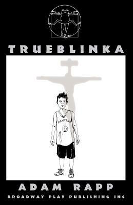 Trueblinka by Adam Rapp