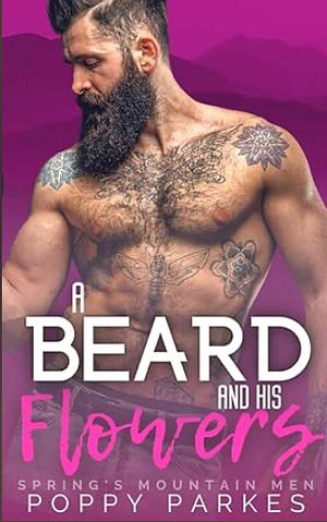 A Beard and His Flowers by Poppy Parkes